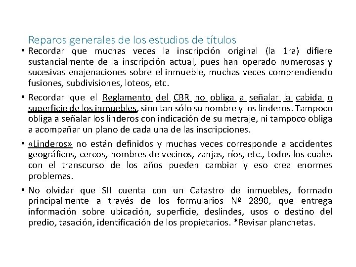 Reparos generales de los estudios de títulos • Recordar que muchas veces la inscripción