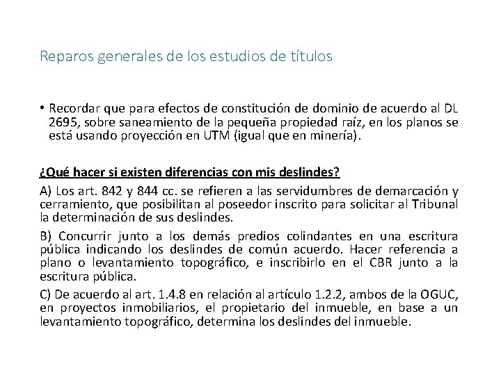 Reparos generales de los estudios de títulos • Recordar que para efectos de constitución