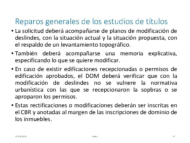 Reparos generales de los estudios de títulos • La solicitud deberá acompañarse de planos
