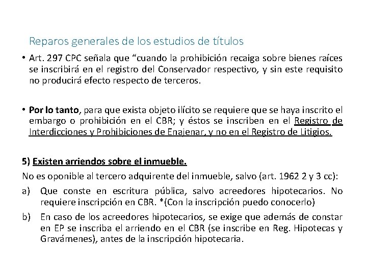 Reparos generales de los estudios de títulos • Art. 297 CPC señala que “cuando