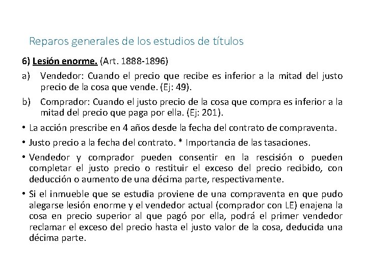 Reparos generales de los estudios de títulos 6) Lesión enorme. (Art. 1888 -1896) a)