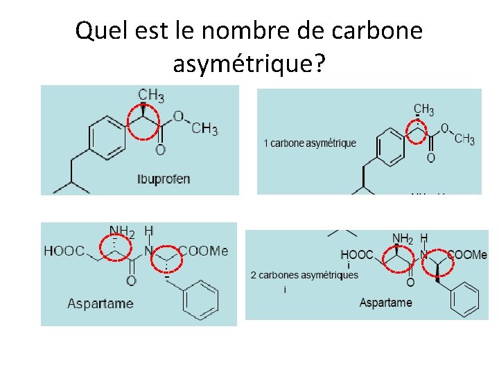 Quel est le nombre de carbone asymétrique? Quel est le nombre de carbone asymétrique?