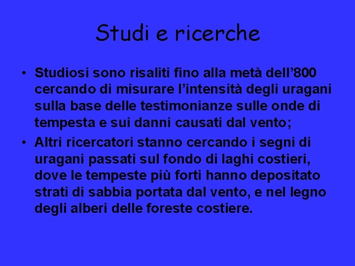 Studi e ricerche • Studiosi sono risaliti fino alla metà dell’ 800 cercando di