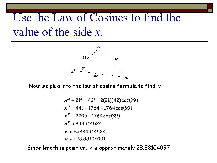 Use the Law of Cosines to find the value of the side x. x