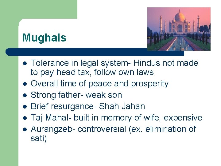 Mughals l l l Tolerance in legal system- Hindus not made to pay head