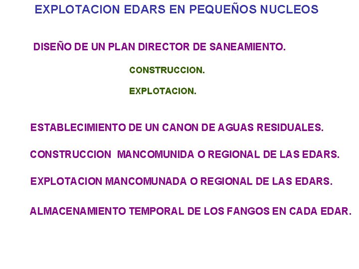 EXPLOTACION EDARS EN PEQUEÑOS NUCLEOS DISEÑO DE UN PLAN DIRECTOR DE SANEAMIENTO. CONSTRUCCION. EXPLOTACION.