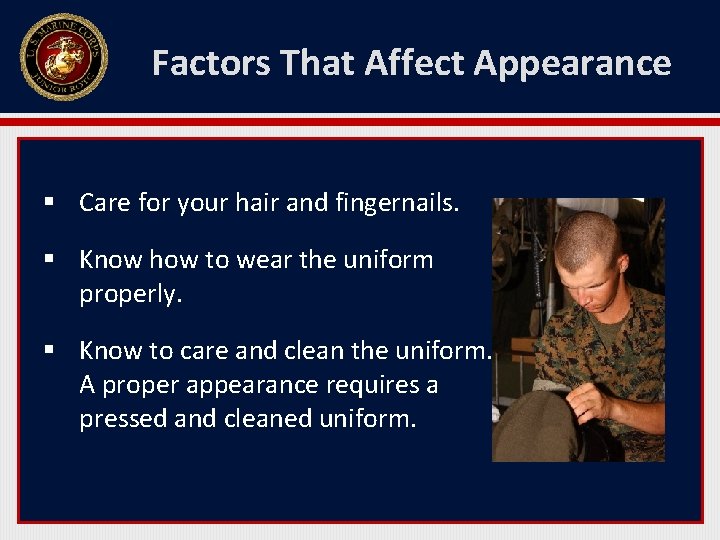 Factors That Affect Appearance § Care for your hair and fingernails. § Know how