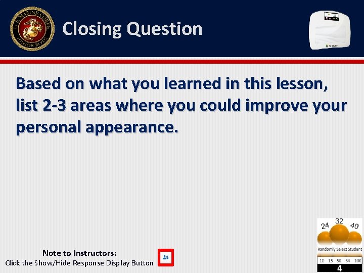 Closing Question Based on what you learned in this lesson, list 2 -3 areas