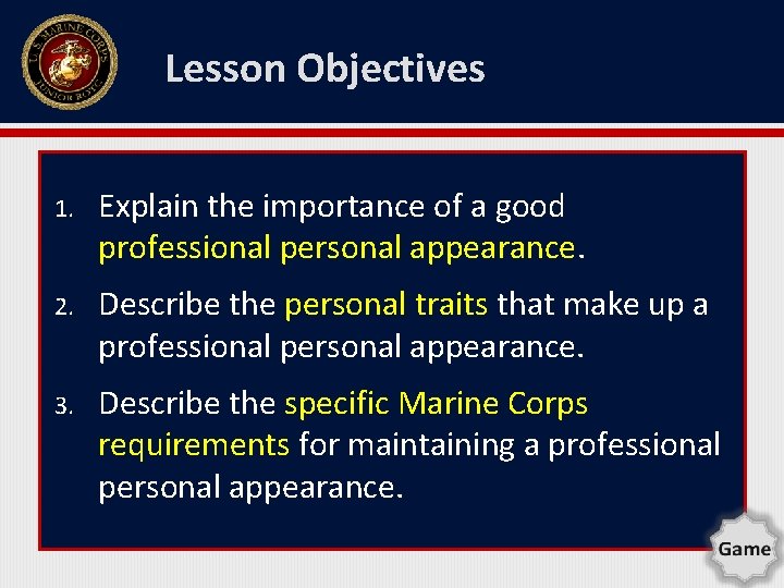 Lesson Objectives 1. Explain the importance of a good professional personal appearance. 2. Describe