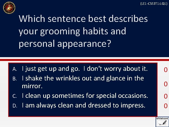 (LE 1 -C 5 S 3 T 1: LQ 1) Which sentence best describes