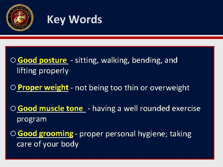 Key Words ______ Good posture - sitting, walking, bending, and lifting properly ______ Proper