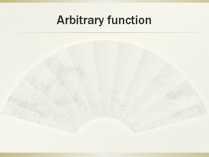 Arbitrary function Arbitrary function