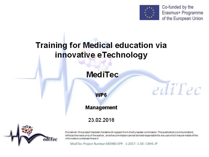Training for Medical education via innovative e. Technology Medi. Tec WP 6 Management 23.