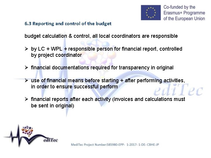 6. 3 Reporting and control of the budget calculation & control, all local coordinators
