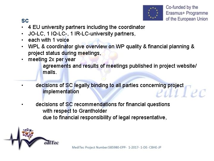 SC • 4 EU university partners including the coordinator • JO-LC, 1 IQ-LC-, 1