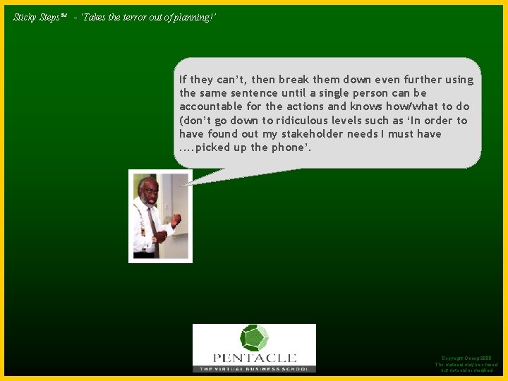 Sticky Steps. TM - ‘Takes the terror out of planning!’ If they can’t, then