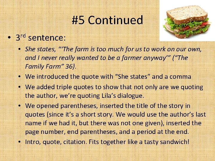#5 Continued • 3 rd sentence: • She states, “‘The farm is too much