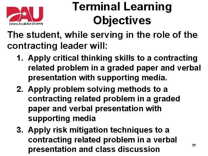 Terminal Learning Objectives The student, while serving in the role of the contracting leader