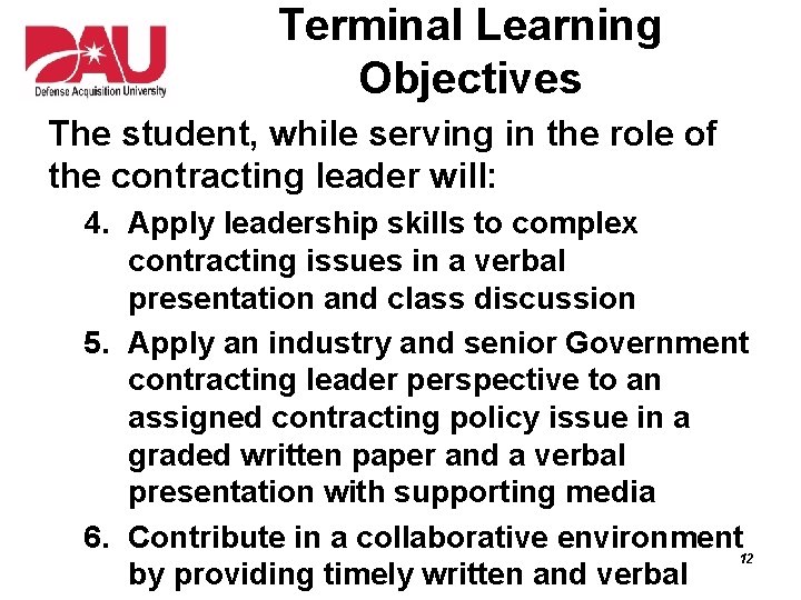 Terminal Learning Objectives The student, while serving in the role of the contracting leader