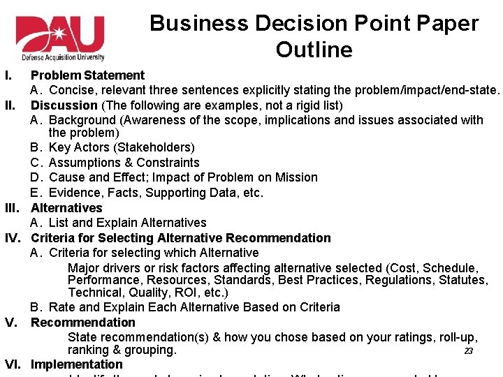 Business Decision Point Paper Outline I. Problem Statement A. Concise, relevant three sentences explicitly