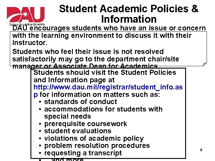 Student Academic Policies & Information DAU encourages students who have an issue or concern