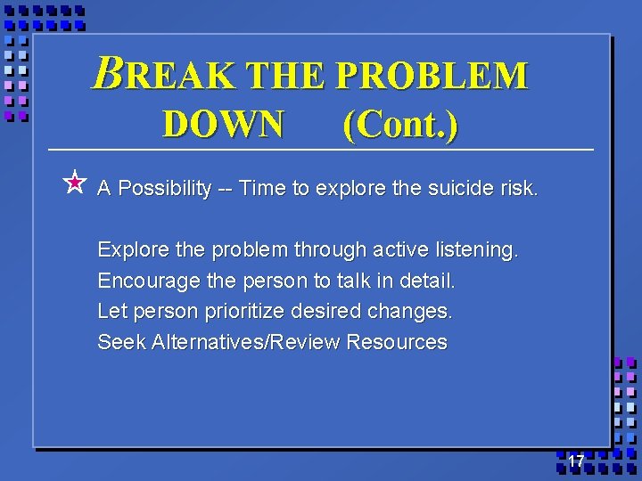 BREAK THE PROBLEM DOWN (Cont. ) A Possibility -- Time to explore the suicide