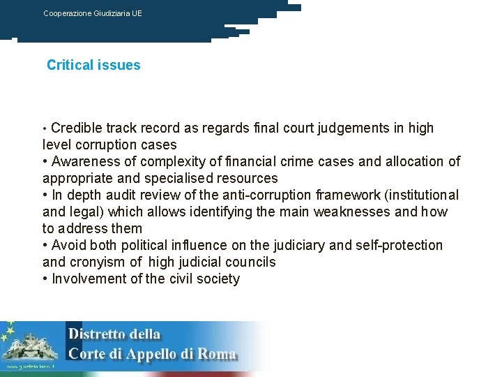 Cooperazione Giudiziaria UE Critical issues • Credible track record as regards final court judgements