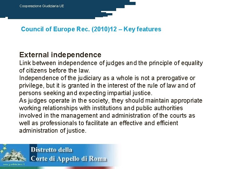 Cooperazione Giudiziaria UE Council of Europe Rec. (2010)12 – Key features External independence Link
