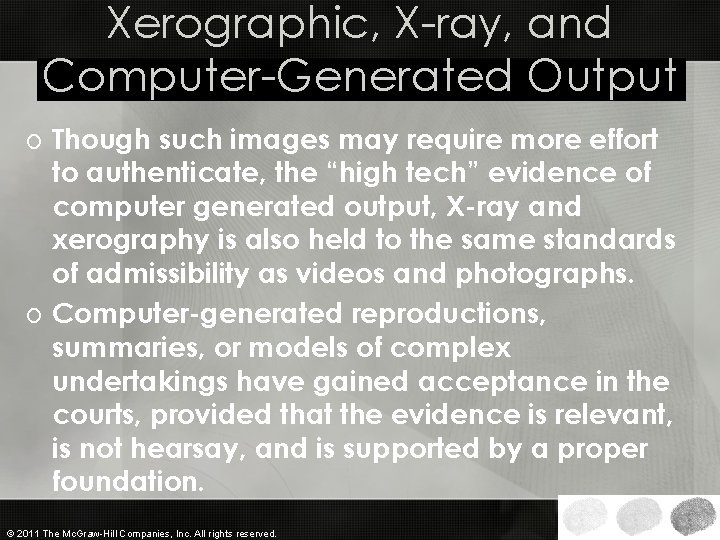Xerographic, X-ray, and Computer-Generated Output o Though such images may require more effort to Xerographic, X-ray, and Computer-Generated Output o Though such images may require more effort to