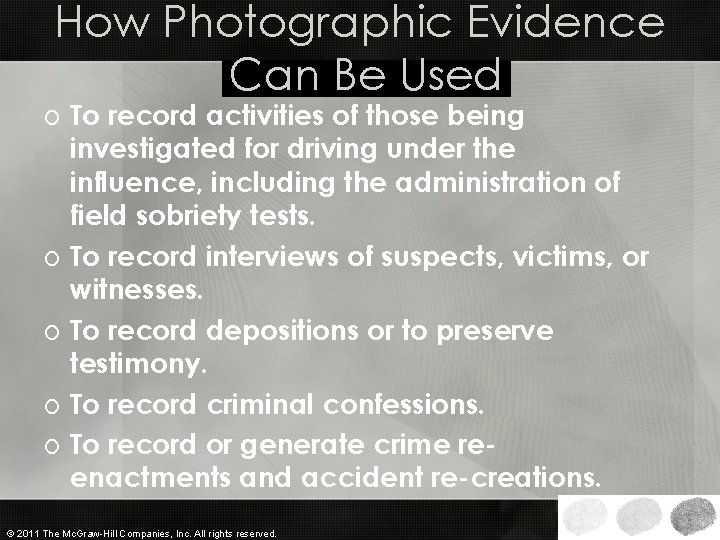 How Photographic Evidence Can Be Used o To record activities of those being investigated How Photographic Evidence Can Be Used o To record activities of those being investigated
