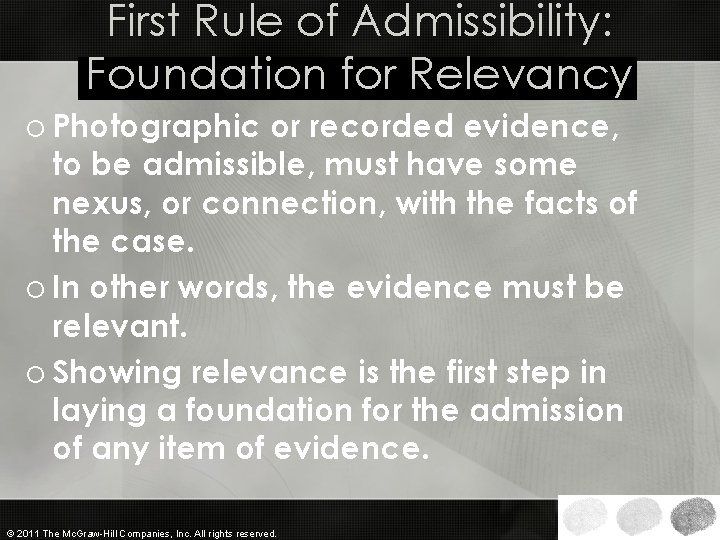 First Rule of Admissibility: Foundation for Relevancy o Photographic or recorded evidence, to be First Rule of Admissibility: Foundation for Relevancy o Photographic or recorded evidence, to be