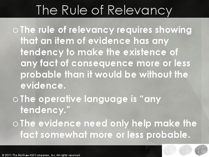 The Rule of Relevancy o The rule of relevancy requires showing that an item The Rule of Relevancy o The rule of relevancy requires showing that an item