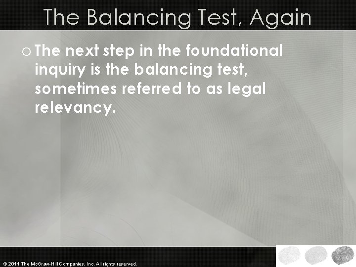 The Balancing Test, Again o The next step in the foundational inquiry is the The Balancing Test, Again o The next step in the foundational inquiry is the