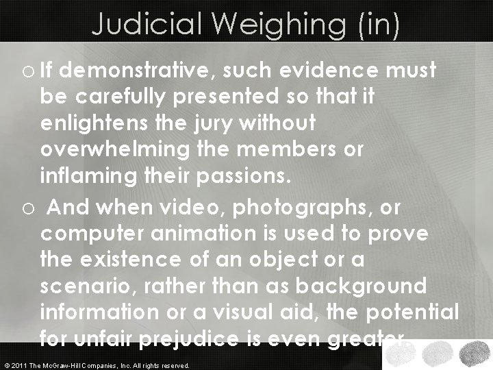 Judicial Weighing (in) o If demonstrative, such evidence must be carefully presented so that Judicial Weighing (in) o If demonstrative, such evidence must be carefully presented so that