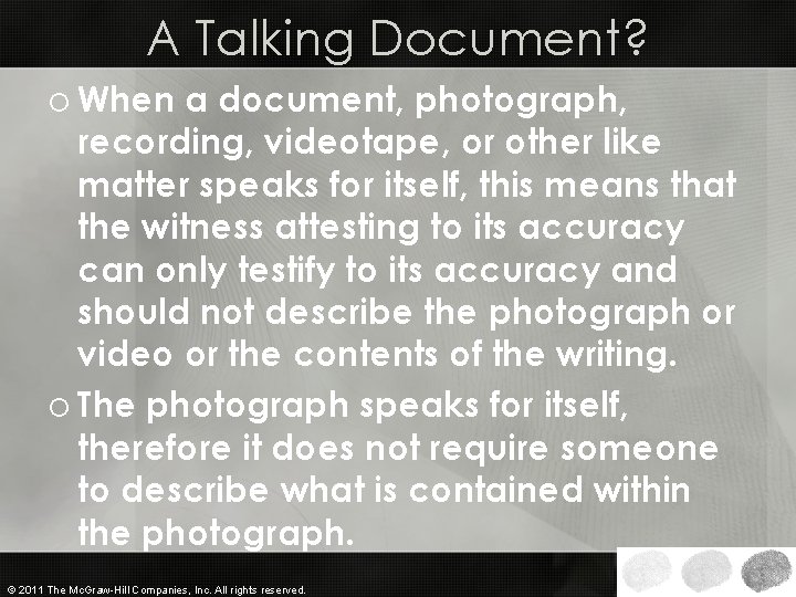 A Talking Document? o When a document, photograph, recording, videotape, or other like matter A Talking Document? o When a document, photograph, recording, videotape, or other like matter