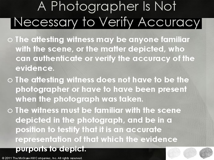 A Photographer Is Not Necessary to Verify Accuracy o The attesting witness may be A Photographer Is Not Necessary to Verify Accuracy o The attesting witness may be