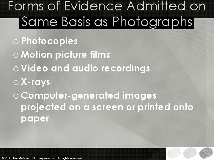 Forms of Evidence Admitted on Same Basis as Photographs o Photocopies o Motion picture Forms of Evidence Admitted on Same Basis as Photographs o Photocopies o Motion picture