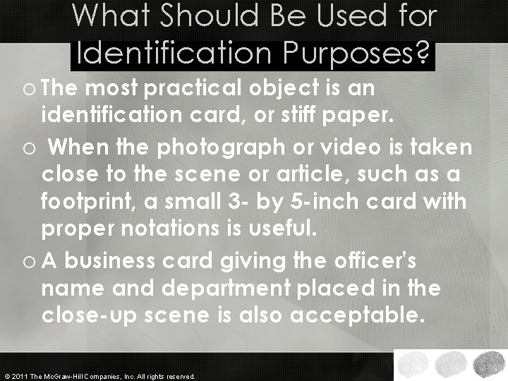 What Should Be Used for Identification Purposes? o The most practical object is an What Should Be Used for Identification Purposes? o The most practical object is an