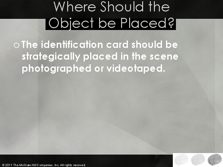 Where Should the Object be Placed? o The identification card should be strategically placed Where Should the Object be Placed? o The identification card should be strategically placed
