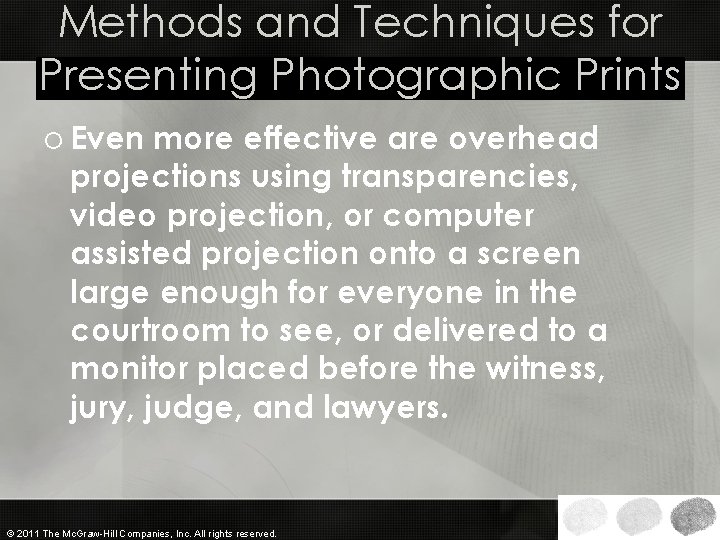 Methods and Techniques for Presenting Photographic Prints o Even more effective are overhead projections Methods and Techniques for Presenting Photographic Prints o Even more effective are overhead projections