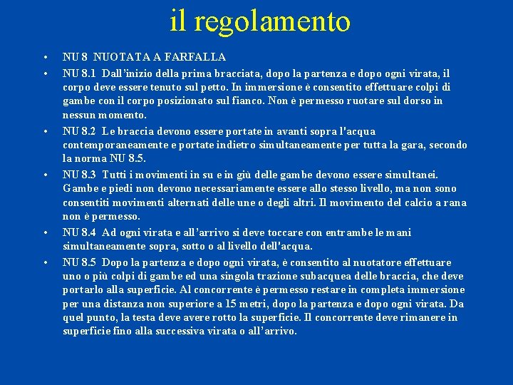 il regolamento • • • NU 8 NUOTATA A FARFALLA NU 8. 1 Dall’inizio