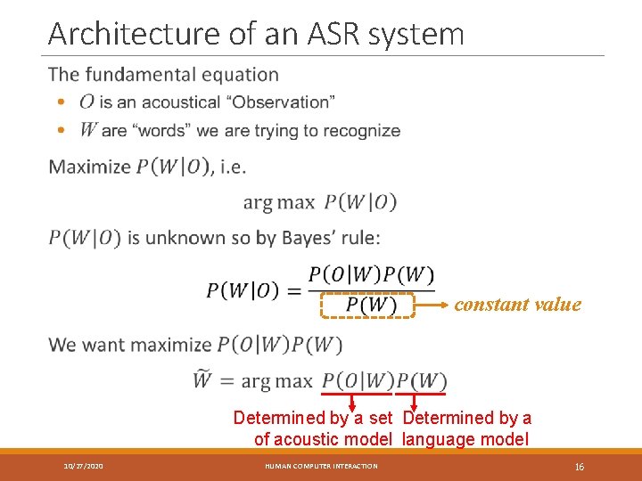 Architecture of an ASR system constant value Determined by a set Determined by a