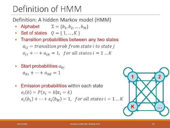 Definition of HMM 10/27/2020 HUMAN COMPUTER INTERACTION 1 2 K … 37 