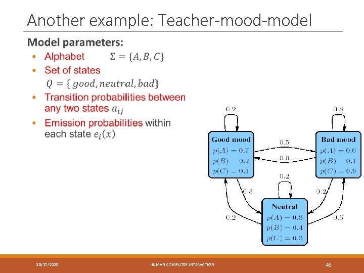 Another example: Teacher-mood-model 10/27/2020 HUMAN COMPUTER INTERACTION 46 
