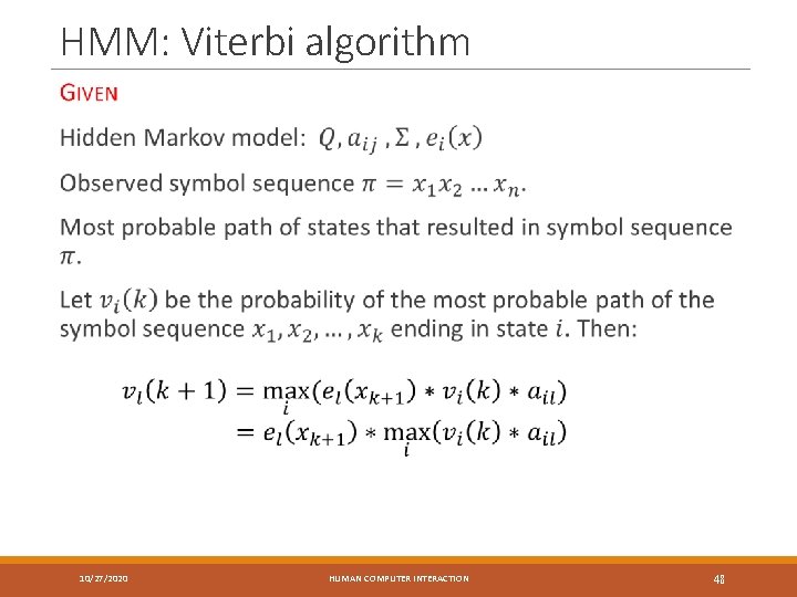 HMM: Viterbi algorithm 10/27/2020 HUMAN COMPUTER INTERACTION 48 