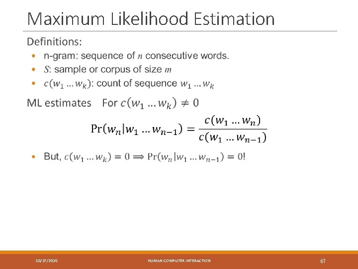 Maximum Likelihood Estimation 10/27/2020 HUMAN COMPUTER INTERACTION 67 