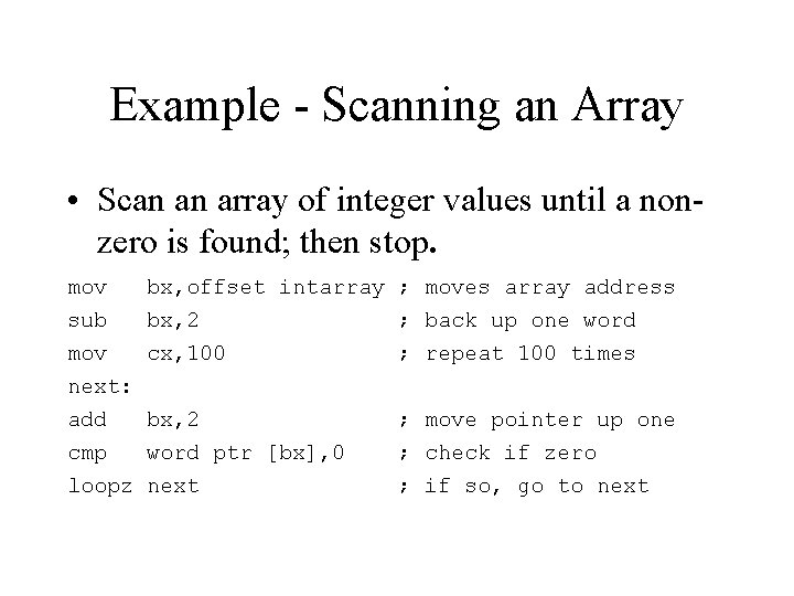Example - Scanning an Array • Scan an array of integer values until a