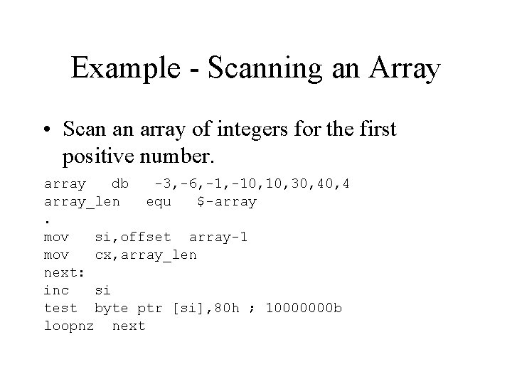 Example - Scanning an Array • Scan an array of integers for the first