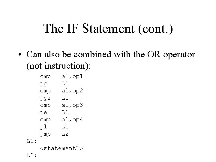 The IF Statement (cont. ) • Can also be combined with the OR operator