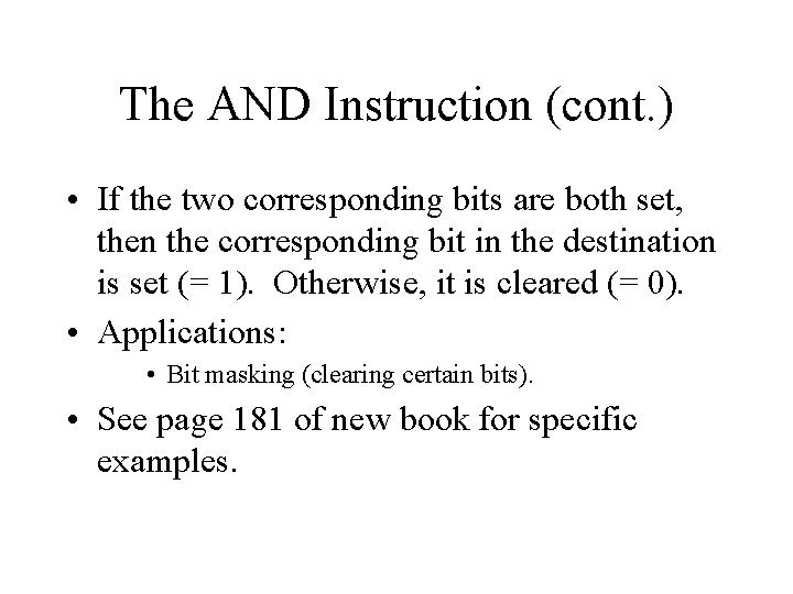 The AND Instruction (cont. ) • If the two corresponding bits are both set,